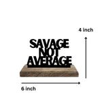 Bold Beliefs, Savage Attitude Set of 2 Table Décor