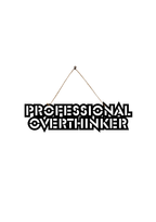 Professional Overthinker Metal Hanging