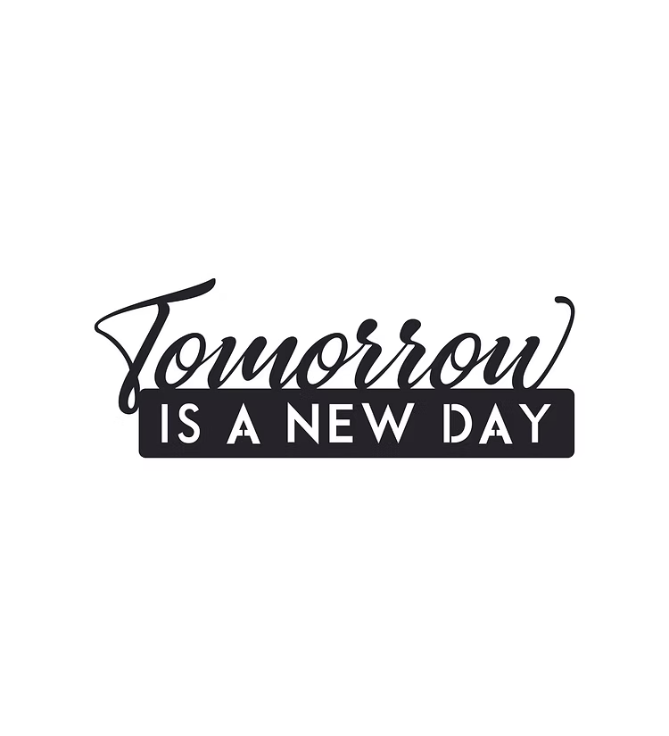Tomorrow Is A New Day