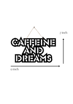 Caffeine And Dreams Metal Hanging