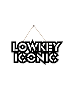 Lowkey Iconic Metal Hanging