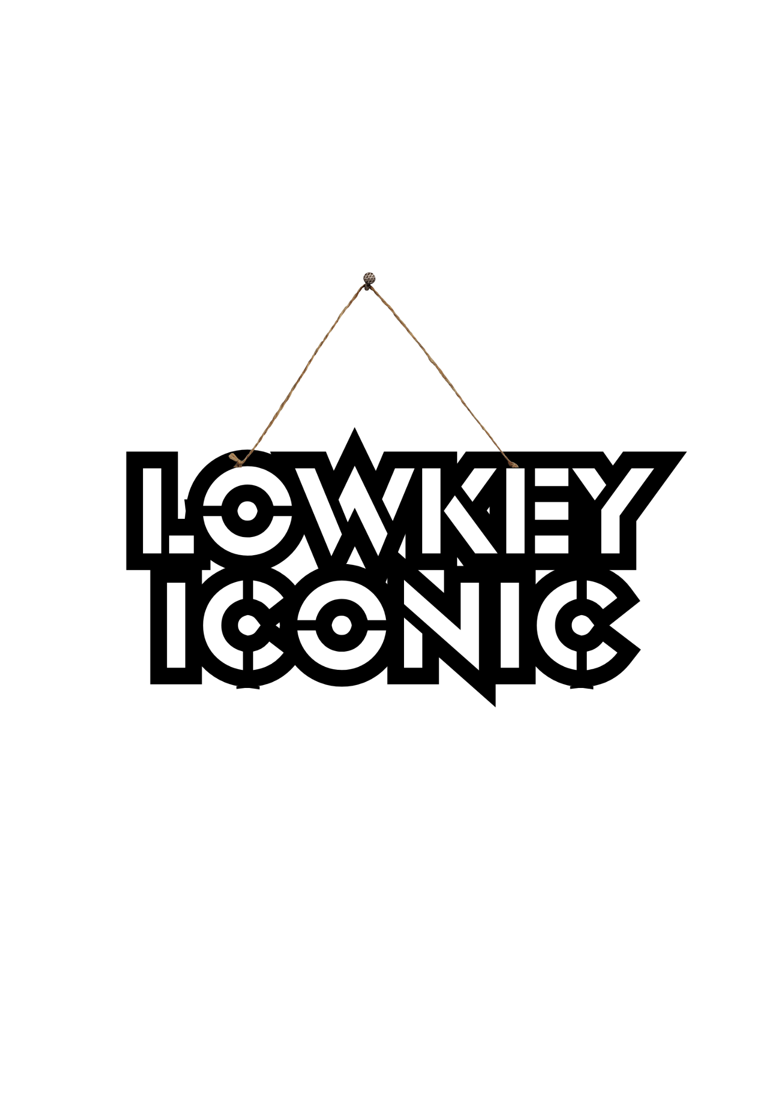 Lowkey Iconic Metal Hanging