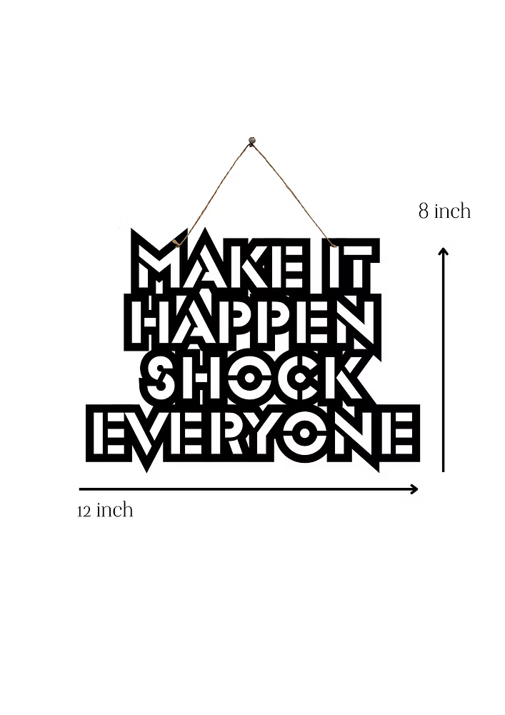 Make it happen shock Everyone Metal Hanging
