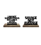 Bold Beliefs, Savage Attitude Set of 2 Table Décor