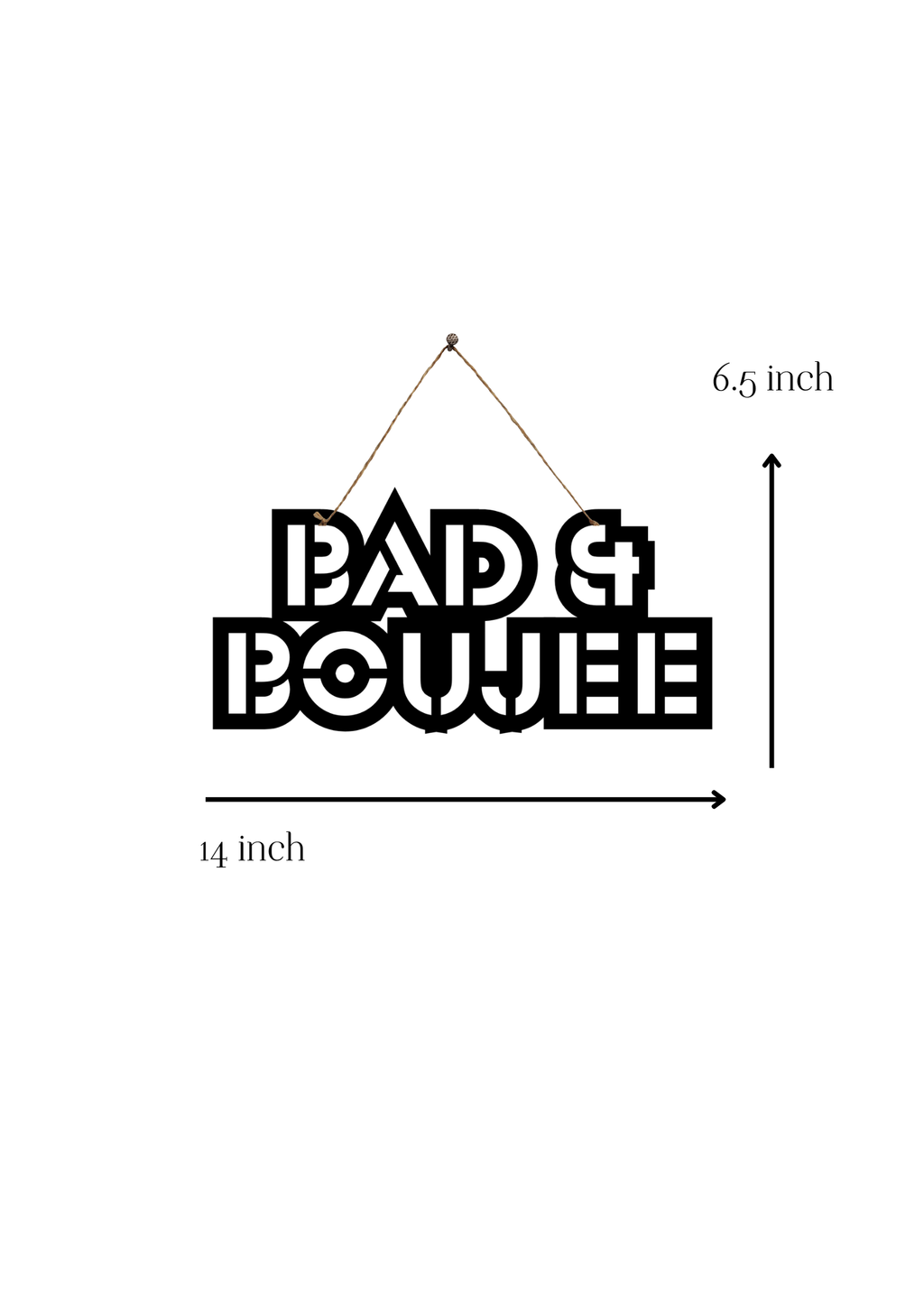 Bad & Boujee Metal Hanging
