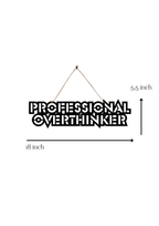 Professional Overthinker Metal Hanging