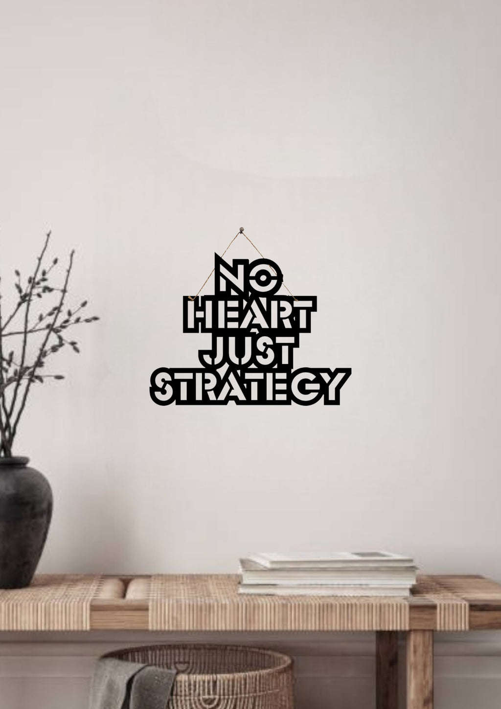 No Heart Just Strategy Metal Hanging
