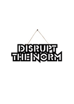 Disrupt the Norm Metal Hanging