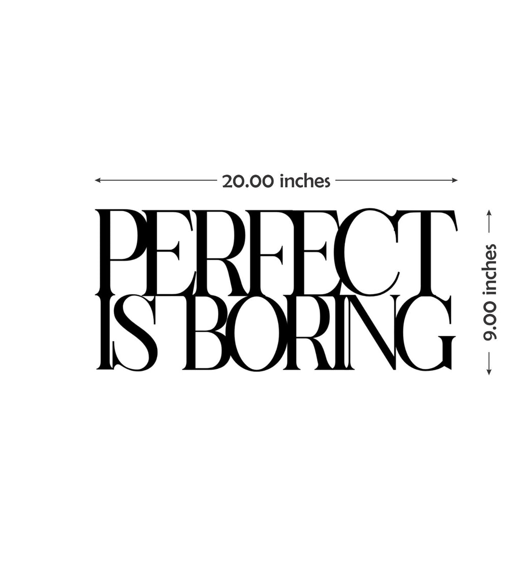 Perfect is Boring